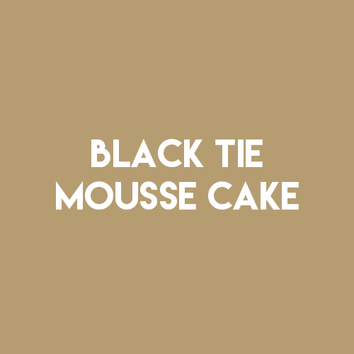 BLACK TIE MOUSSE CAKE